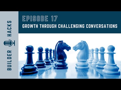 Episode 17 | Growth Through Challenging Conversations